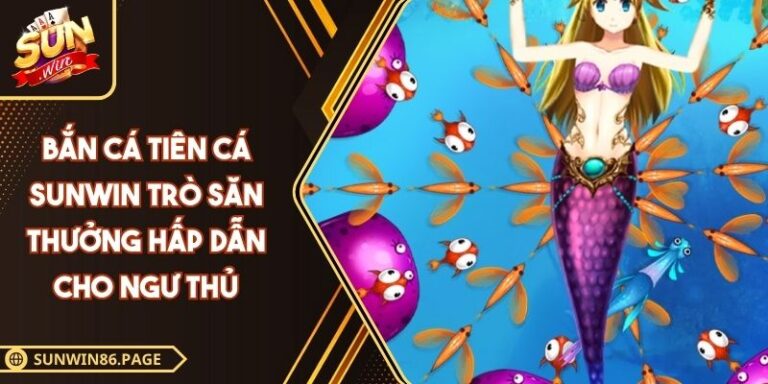 Bắn cá Tiên Cá SUNWIN