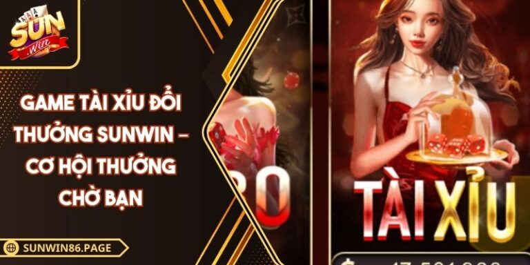 Game tài xỉu đổi thưởng Sunwin