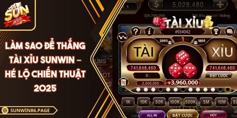 làm sao để thắng tài xỉu Sunwin