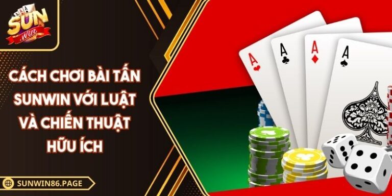 Cách chơi bài Tấn SUNWIN