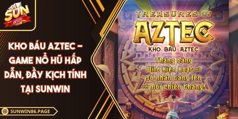 Kho Báu Aztec SUNWIN