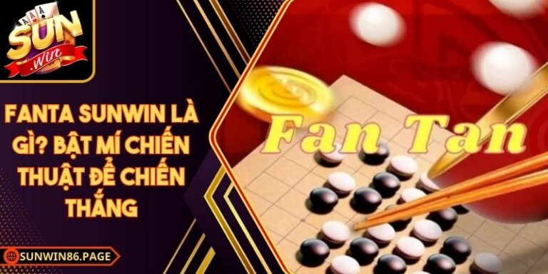 Fanta Sunwin là gì? Bật Mí Chiến Thuật Để Chiến Thắng