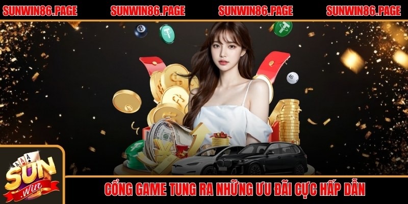 Cổng game tung ra những ưu đãi cực hấp dẫn cho người chơi